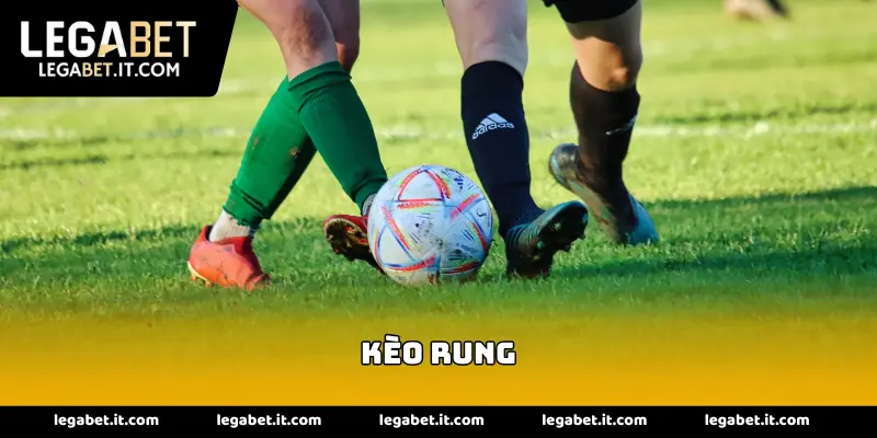 Kèo rung với nhiều biến thể hấp dẫn