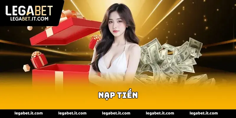 Nạp tiền legabet giao dịch nhanh chóng